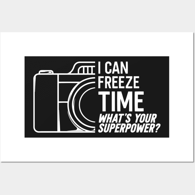 I Can freeze time what's your superpower Wall Art by TEEPHILIC